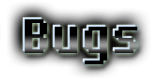 >> bugs <<