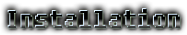 >> installation <<